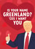 Funny Anniversary/Valentine's Day Card - Is Your Name Greenland? - Donald Trump created by The Cake Thief