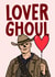Funny Valentine's Day Card - The Ghoul - Lover Ghoul created by Studio Doodles