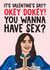 Funny Valentine's Card - Okey Dokey! You Wanna Have Sex? - Lucy MacLean - Fallout created by Studio Doodles
