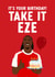 Funny Birthday Card - Take It Eze - Eberechi Eze created by The Cake Thief