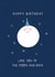 Cute Birthday Card - Love You To The Moon And Back - Moon created by If In Doubt Create Studio