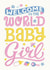 Classic New Baby Card - Baby Girl - Welcome To The World created by Dalia Clark Design