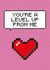 Cute Valentines card in a retro gaming theme - You're A Level Up From Me. created by Tough Wit