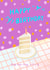 Cute birthday card - tasty cake - for family and friend - HAPPY BIRTHDAY created by Pin Shuan Chen