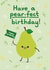 Cute Birthday Card - Pear Happy Birthday - Have A Pear-Fect Birthday created by hannahdoodle