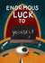 Funny Good Luck/Exams Card - Enormous Luck To Yourself - The Traitors created by Silky Rose Design