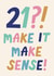Funny 21st Birthday Card - For Her - Make It Make Sense created by Christine Cuddihy Illustration