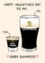 Cute Valentine's Day Card - For Her - To My Baby Guinness - Pint Of Guinness created by YAWN DESIGNS