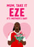 Funny Mother's Day Card - Arsenal Football Fan - Take it Eze created by The Cake Thief