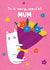 Cute Mother's Day Card - To A Very Special Mum - Flowers created by Sophie Moran