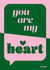 Anniversary Love heart valentine You are my heart.
Romantic, thinking of you created by IR Design