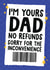 Funny Father's Day Card - I'm Yours Dad No Refunds - Sorry For The Inconvenience created by Studio Doodles