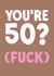Funny 50th Birthday Card - 'You're 50?' created by The Buddy Fernandez Card Co.