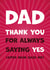 Funny Dad Card for Father's Day - Thanks for saying Yes after Mum said No created by Kate Coates Design Studio