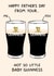 Funny Father's Day Card - From Your Not So Little Baby Guinness - Guinness created by YAWN DESIGNS