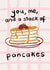 Cute Anniversary Card for your Partner - You, Me and A Stack Of Pancakes created by Oh That's A Good Sign