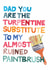 Funny Father's Day Card - Ruined Paintbrush - Turpentine created by The Curious Pancake