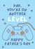 Classic Father's Day Card - Gaming - Another Level Pun created by Sian Moore Illustration