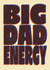 Funny Retro Typography Father's Day or Birthday Card for Dad - Big Dad Energy created by Bonne Nouvelle