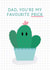 Dad You're My Favourite Prick - Funny Father's Day Card created by Jeff and the Squirrel