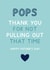 Pops Thank You For Not Pulling Out - Funny Father's Day Card created by Jeff and the Squirrel