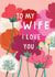 Pretty Birthday/Anniversary Card - For Wife - Flowers created by Louise Tiler