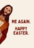 Funny Easter Card - Peeking Jesus - Me Again created by Sundiva Designs