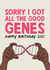 Funny Sibling Birthday Card - Sorry I Got All The Good Genes - For Sister created by Rich Girl Paper