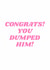 Congrats! You Dumped Him! Card - Break Up Card created by LFH Studio
