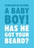 Funny New Baby Card - Baby Boy - Has He Got Your Beard? created by Brainbox Candy