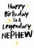 Classic Birthday Card - Legendary Nephew created by The Stamford Press