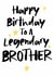 Classic Birthday Card - Legendary Brother created by The Stamford Press