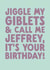 Funny Birthday Card - Jiggle My Giblets created by The Buddy Fernandez Card Co.