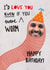 Funny Birthday Card - If You Were A Worm created by Pencilface