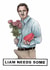 Funny Anniversary/Valentine's Day Card - Liam Needs Some - Liam Neeson created by Quite Good Cards