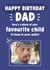 Funny Birthday Card - For Dad - Favourite Chils created by Tiger Feet Creations