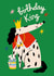 Classic Birthday Card - Birthday King - Dog created by NICHOLA COWDERY ILLUSTRATIONS 