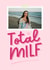 Funny Birthday Card - For Wife - Total MILF created by Sundiva Designs
