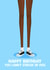 Funny Birthday Card - Lanky Streak Of Piss created by Pink Peach Cards