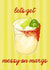 Classic Birthday Card - Spicy Margarita - Let's Get Messy On Margs created by byRosybum