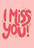 Classic Love And Friendship Card - I Miss You created by The Happy Badger