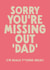 Funny Father's Day Card - Missing Out created by The Buddy Fernandez Card Co.
