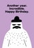 Funny Birthday Card for Friend – Poker Face Man "Another Year. Incredible." created by Seekprint