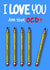 Heartfelt Love & Friendship Card - I Love You And Your OCD created by Bryony Jackson Walters