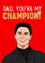 Arsenal Father's Day Card - Dad, You're My Champion! - Mikel Arteta created by ZB CREATIVE