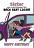 Funny Sister Birthday Card – Back Seat Loser Sibling Joke created by @Cupsie's Creations