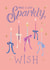 Cute Sparkly Birthday Card For Her - Make A Very Sparkly Wish created by Becoming Flor