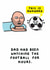 Funny Father's Day Card - Watching The Football For Hours created by mungo and shoddy