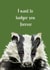 Cute Valentine card for significant other - badger - nature created by Holly T Burrows
