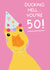 Funny Birthday Card - 50th - Sweary Duck created by Puns and Needles